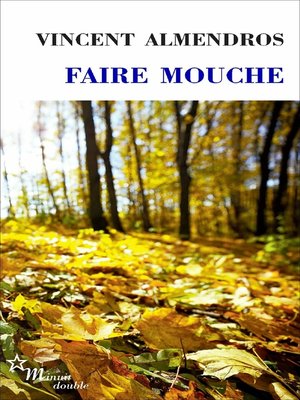 cover image of Faire mouche